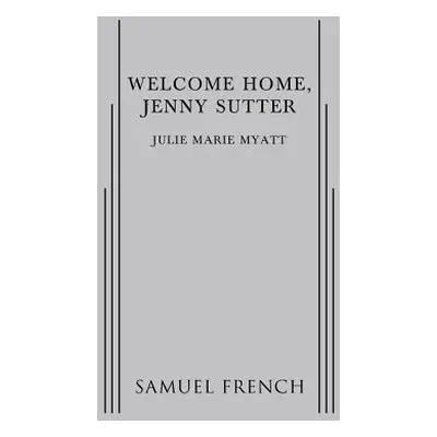 "Welcome Home, Jenny Sutter" - "" ("Myatt Julie Marie")