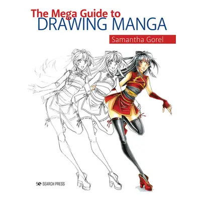 "The Mega Guide to Drawing Manga" - "" ("Gorel Samantha")