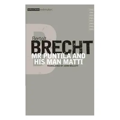 "Mr Puntila and His Man Matti" - "" ("Brecht Bertolt")