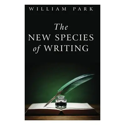 "The New Species of Writing" - "" ("Park William")