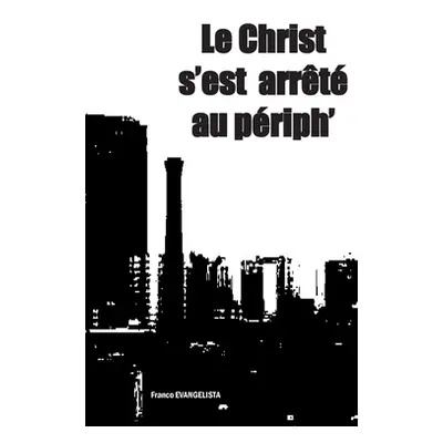 "Le Christ s'est arrt au priph'" - "" ("Evangelista Franco")