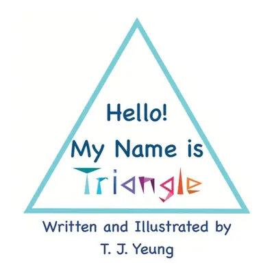 "Hello! My Name is Triangle" - "" ("Yeung T. J.")