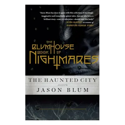 "The Blumhouse Book of Nightmares: The Haunted City" - "" ("Blum Jason")