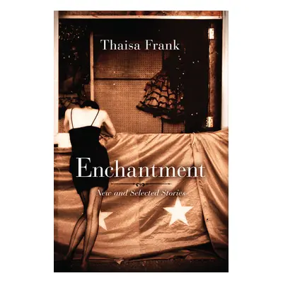 "Enchantment: New and Selected Stories" - "" ("Frank Thaisa")