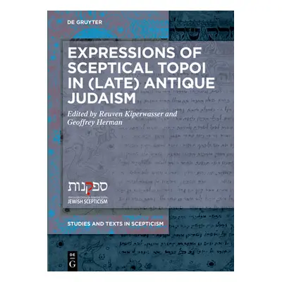 "Expressions of Sceptical Topoi in (Late) Antique Judaism" - "" ("No Contributor")