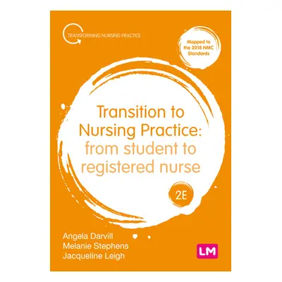 "Transition to Nursing Practice: From Student to Registered Nurse" - "" ("Darvill Angela")