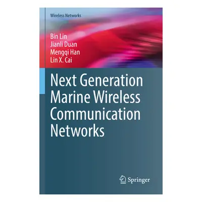 "Next Generation Marine Wireless Communication Networks" - "" ("Lin Bin")