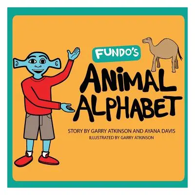 "Fundo's Animal Alphabet" - "" ("Atkinson Garry")