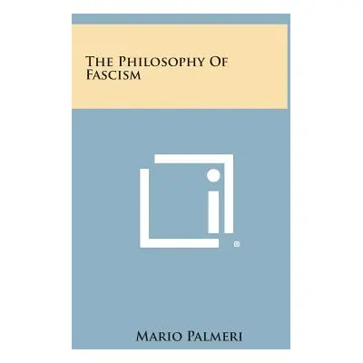 "The Philosophy of Fascism" - "" ("Palmeri Mario")