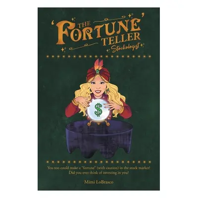 "The 'Fortune' Teller Stockologist" - "" ("LoBrasco Mimi")