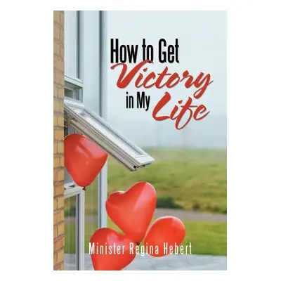 "How to Get Victory in My Life" - "" ("Hebert Minister Regina")