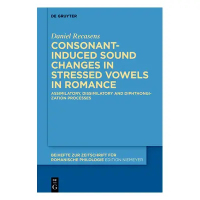 "Consonant-Induced Sound Changes in Stressed Vowels in Romance: Assimilatory, Dissimilatory and 