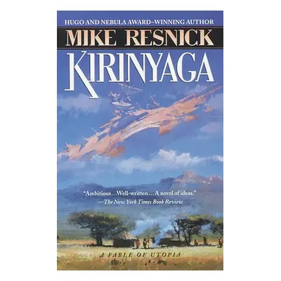 Kirinyaga: A Fable of Utopia (Resnick Mike)