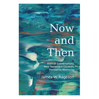 "Now and Then" - "" ("Aageson James W.")