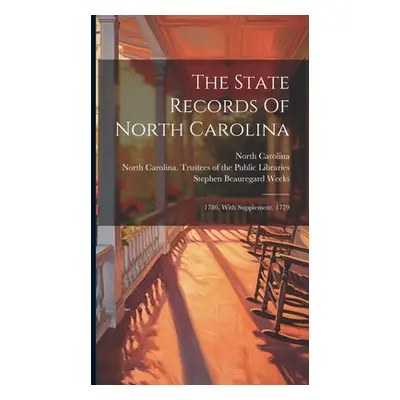 "The State Records Of North Carolina: 1786, With Supplement, 1779" - "" ("Carolina North")