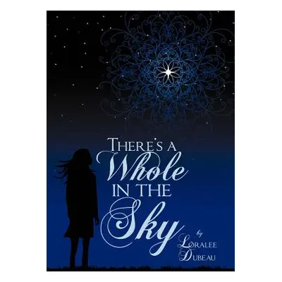 "There's a Whole in the Sky" - "" ("Dubeau Loralee")