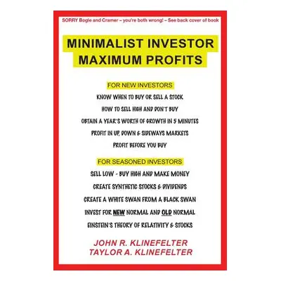 "Minimalist Investor Maximum Profits" - "" ("Klinefelter John R.")