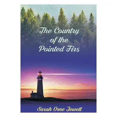 "The Country Of The Pointed Firs" - "" ("Jewett Sarah Orne")