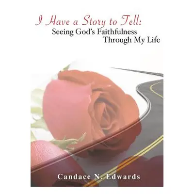 "I Have a Story to Tell" - "" ("Edwards Candace N.")