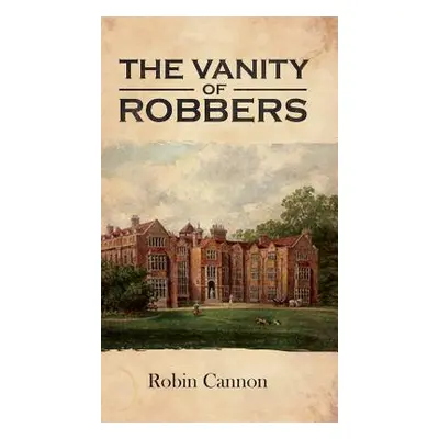 "The Vanity of Robbers" - "" ("Robin Cannon")