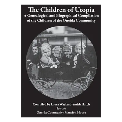 "The Children of Utopia: A Genealogical and Biographical Compilation of the Children of the Onei