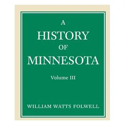 "History of Minnesota Volume 3" - "" ("Folwell William")