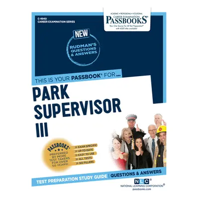 "Park Supervisor III (C-4940): Passbooks Study Guide Volume 4940" - "" ("National Learning Corpo