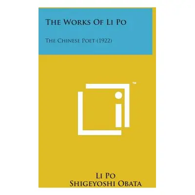 "The Works of Li Po: The Chinese Poet (1922)" - "" ("Po Li")