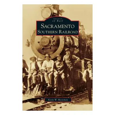 "Sacramento Southern Railroad" - "" ("Hecteman Kevin W.")