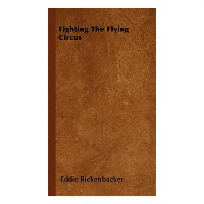 "Fighting the Flying Circus" - "" ("Rickenbacker Eddie")