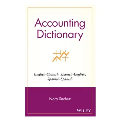 "Accounting Dictionary/Diccionario de Contabilidad: English-Spanish, Spanish-English, Spanish-Sp