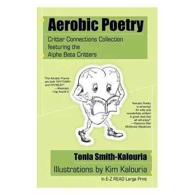 "Aerobic Poetry: Critter Connections Collection featuring the Alpha Beta Critters" - "" ("Smith-