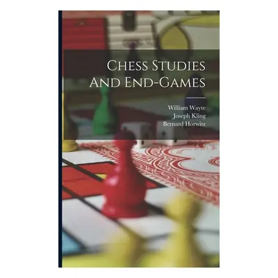 "Chess Studies And End-games" - "" ("Horwitz Bernard")