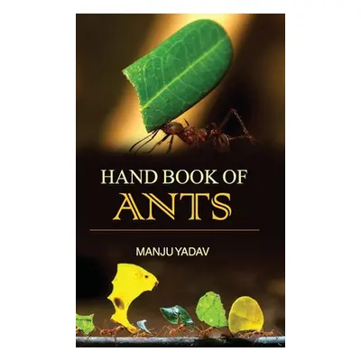 "Hand Book of Ants" - "" ("Yadav Manju")