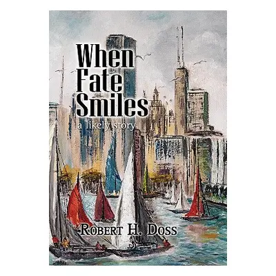 "When Fate Smiles" - "" ("Doss Robert H.")