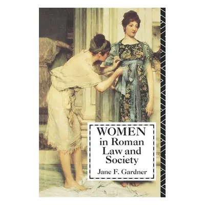 "Women in Roman Law and Society" - "" ("Gardner Jane F.")