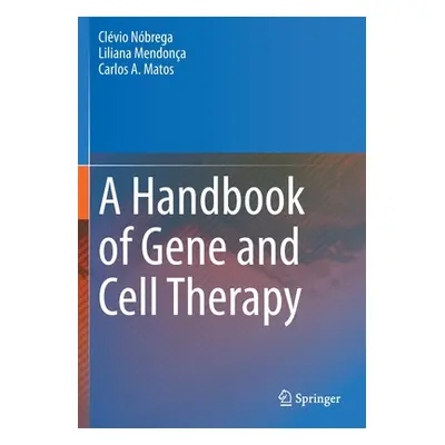 "A Handbook of Gene and Cell Therapy" - "" ("Nbrega Clvio")