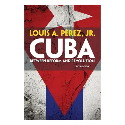 "Cuba: Between Reform and Revolution" - "" ("Prez Louis A.")