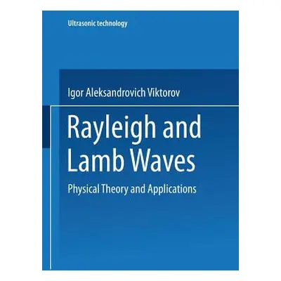 "Rayleigh and Lamb Waves: Physical Theory and Applications" - "" ("Viktorov I. A.")