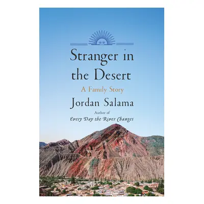 "Stranger in the Desert: A Family Story" - "" ("Salama Jordan")