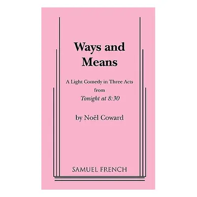 "Ways and Means" - "" ("Coward Noel")