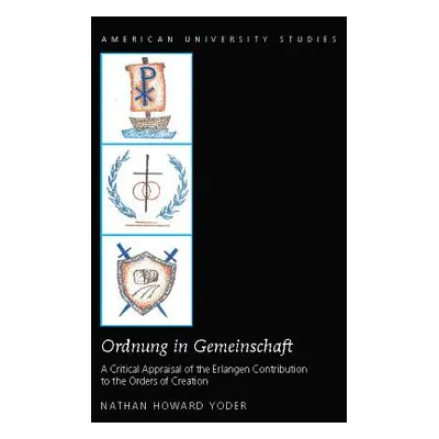 "Ordnung in Gemeinschaft: A Critical Appraisal of the Erlangen Contribution to the Orders of Cre