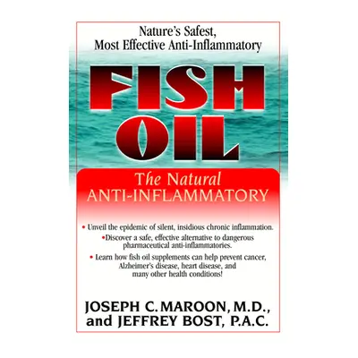 "Fish Oil: The Natural Anti-Inflammatory" - "" ("Maroon Joseph C.")