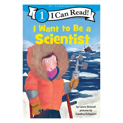 "I Want to Be a Scientist" - "" ("Driscoll Laura")