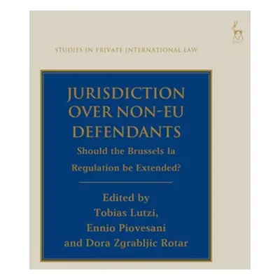 "Jurisdiction Over Non-EU Defendants: Should the Brussels Ia Regulation be Extended?" - "" ("Lut