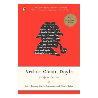 "Arthur Conan Doyle: A Life in Letters" - "" ("Lellenberg Jon")