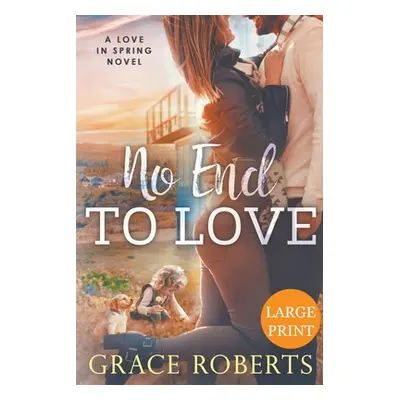 "No End To Love (Large Print Edition)" - "" ("Roberts Grace")