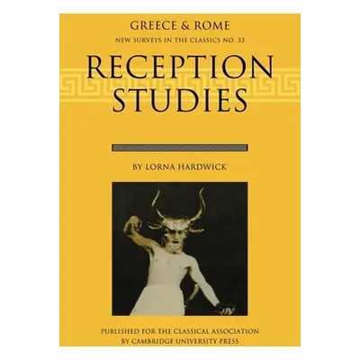 "Reception Studies: New Surveys in the Classics" - "" ("Hardwick Lorna")