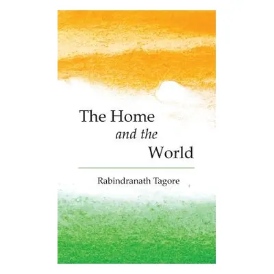 "The Home and the World" - "" ("Tagore Rabindranath")