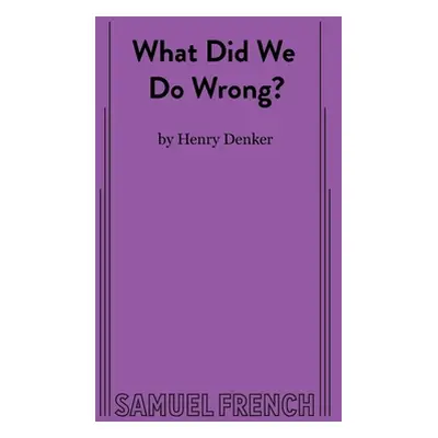 "What Did We Do Wrong?" - "" ("Denker Henry")